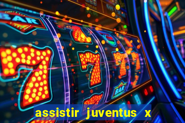 assistir juventus x bayer leverkusen futemax